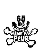 Fototapeta premium 65 ans meme pas peur anniversaire