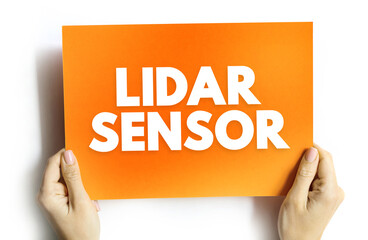 Lidar Sensor - is a remote sensing method that uses light in the form of a pulsed laser to measure ranges to the Earth, text concept on card