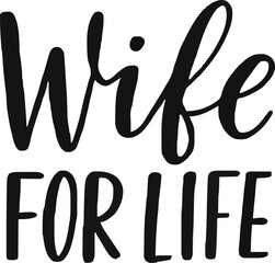 Wife for Life hand drawn calligraphy lettering vector party, bachelorette wedding design party, Black hand lettered quote for greeting card, gift tag, label. Groom and bride design Sticker