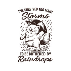 I've Survived Too Many Storms To Be Bothered