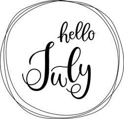 Handwritten, hello july, lettering message. July welcome quote with flower. Modern lettering. July design for cards, banners, posters.	
