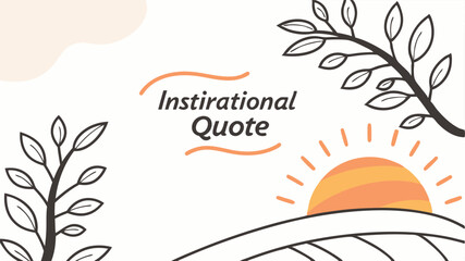 Illustration of inspirational quote with sun, branches, and abstract landscape design elements present