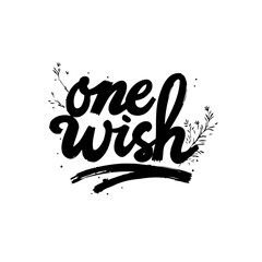 Fototapeta premium Elegant 'One Wish' Typography Illustration with Floral Accents and Brush Stroke Detail