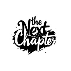 Obraz premium Hand-lettered quote 'The Next Chapter' design for beginnings and new endeavors