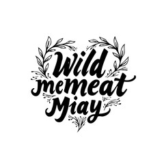Hand-lettered Heart with 'Wild memeat Miay' Phrase surrounded by Foliage Pattern
