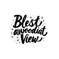 A beautiful minimalist typographic illustration of the quote 'blest awoodiat view'