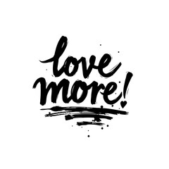 Inspiring Hand-Lettered 'Love More' Quote with Decorative Splatters and Small Heart