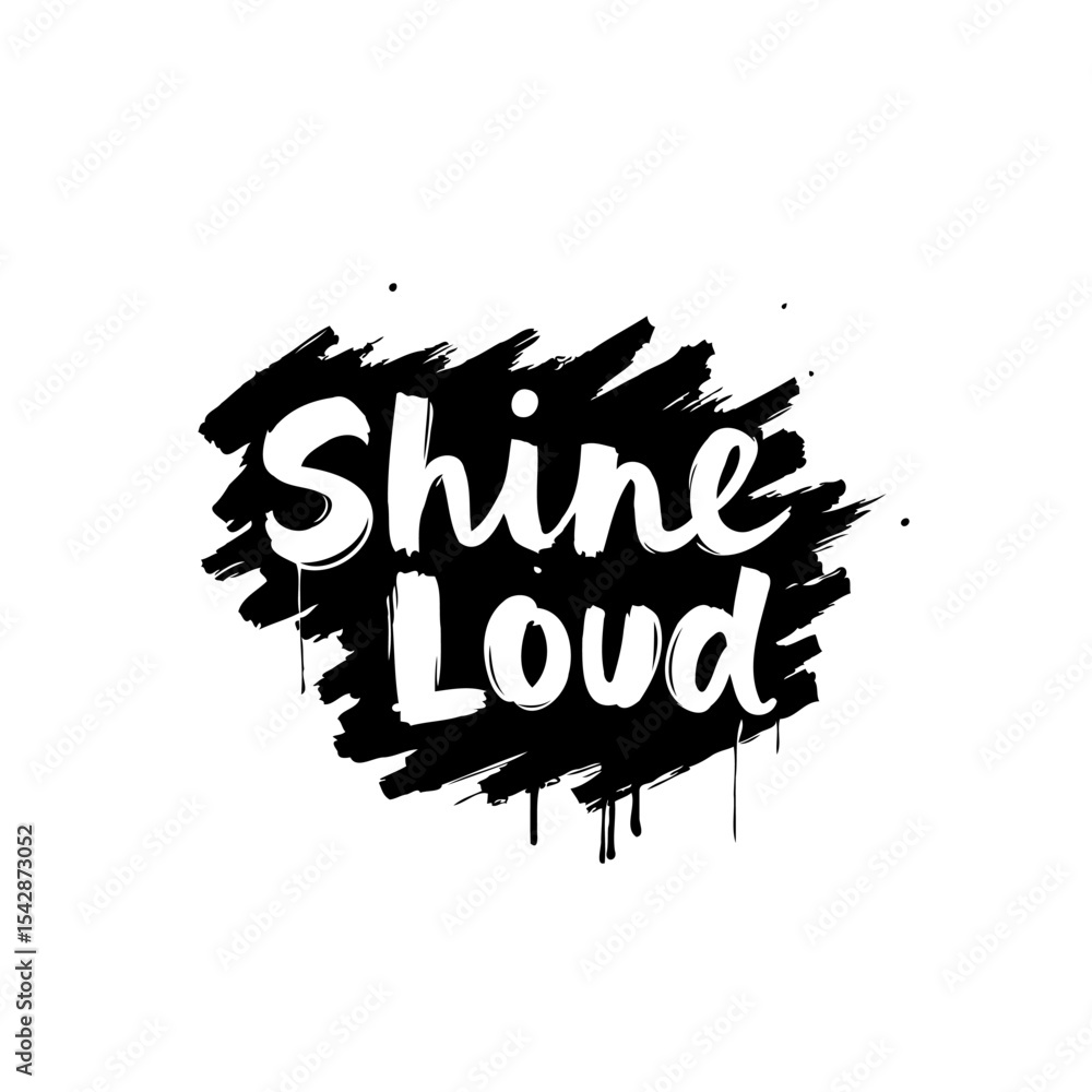 Poster shine loud text design with abstract background effect for inspiring message
