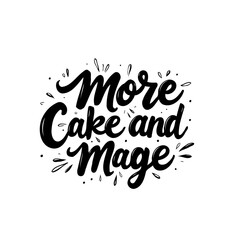 Charming Black and White Typography Design: 'More Cake and Mage' Playful Invitation