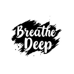 Inspirational typography design with the phrase 'Breathe Deep' over a splash