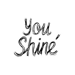 Motivational Quote Design: 'You Shine' Hand-Lettered Typography on White Background