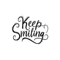 Keep smiling, motivational words with calligraphic and handwritten for positive vibes