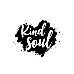 Obraz premium Kind Soul Black Stain Typography Design with Brush Strokes on White Background