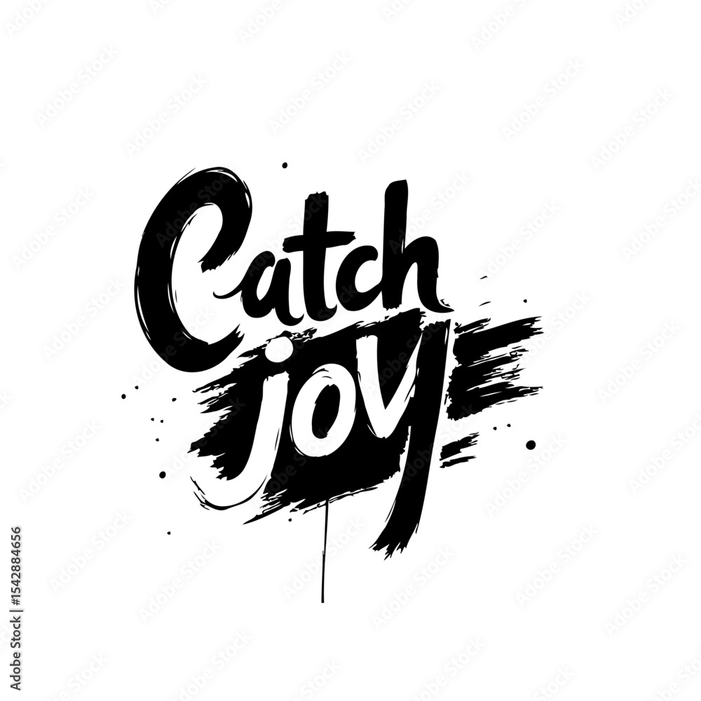 Poster inspiring catch joy typography with brush stroke design and positive message