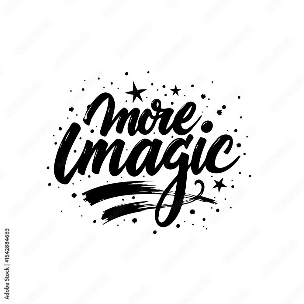 Poster enchanting typography illustration with 'more magic' message in dynamic black and white