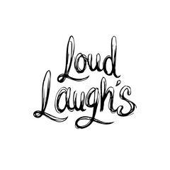 Hand-Drawn Graphic with Calligraphic Inscription Loud Laughs for Expressive Designs