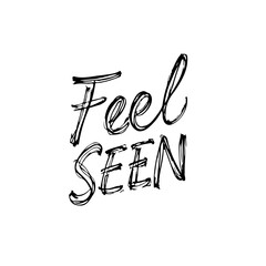 Feel Seen: Expressive hand-drawn lettering for emotions and self-affirmation concept