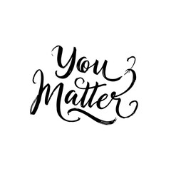 Inspirational quote typography: 'You Matter' lettering with elegant brush strokes