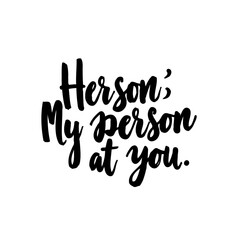 Herson's quote design: My person at you, elegant lettering on white background