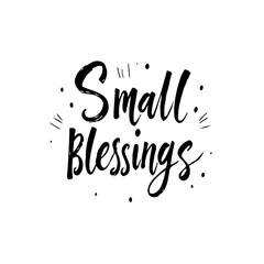 Minimalist typography design with 'Small Blessings' message, a positive affirmation