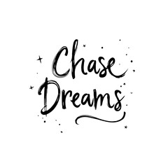 Inspirational typography design: Chase Dreams motivational message for success and life goals