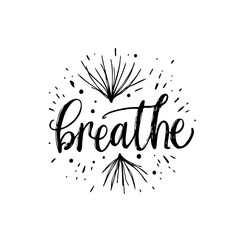 Breathe lettering for relaxation and mindfulness poster with abstract elements