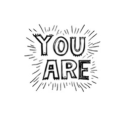 Hand-drawn You Are word design with light rays conveying positive affirmations