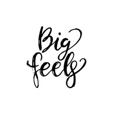 Big Feels handwritten lettering design, expressive typography for emotional quotes