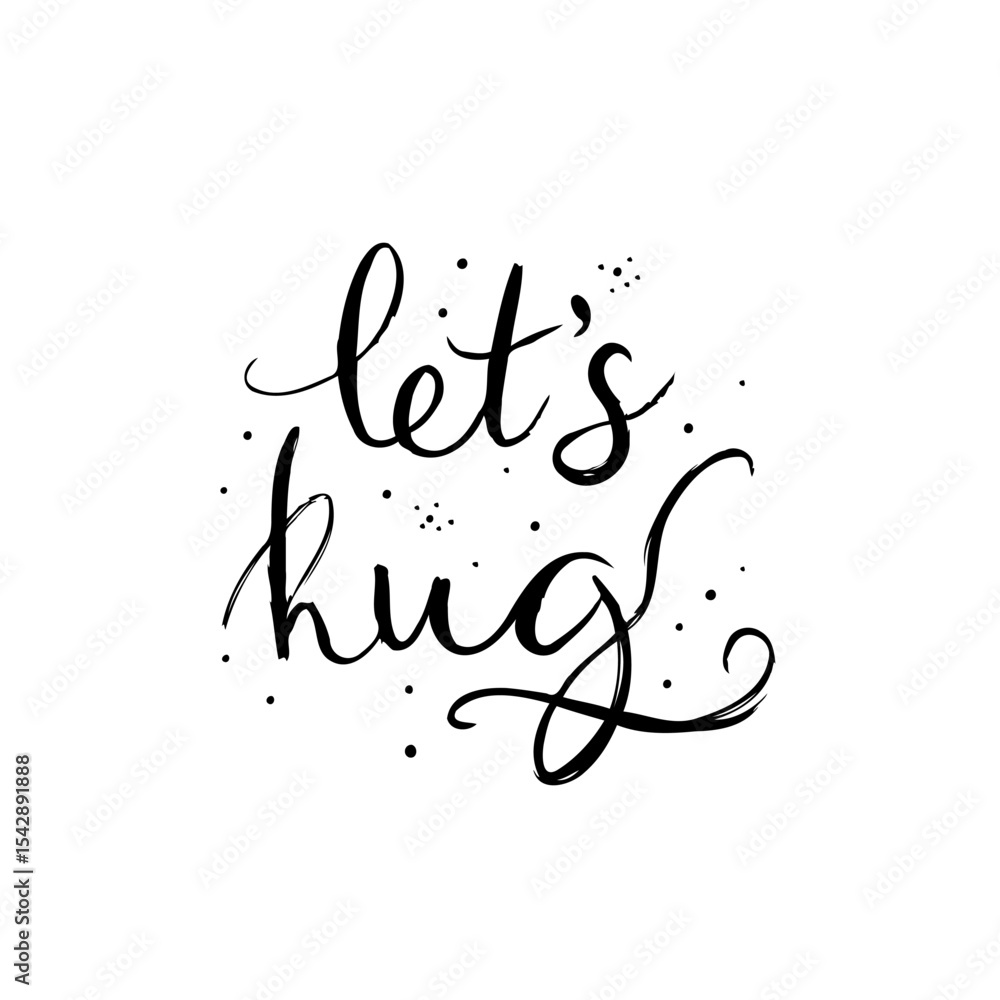 Poster stylized calligraphy artwork: 'let's hug' with whimsical dots design element