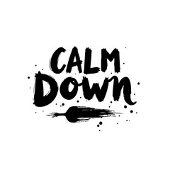 Calligraphic calm down message in black ink, expressing serenity and relaxation © rinie yuniartini