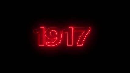1917 neon line text. Abstract 1917 neon text animation, Glowing neon number text background 4k video animation . important year, important date 1917.