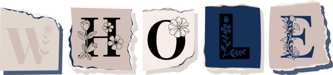 WHOLE Floral Typography of a Concept Word � Elegant Torn Paper Letter Design