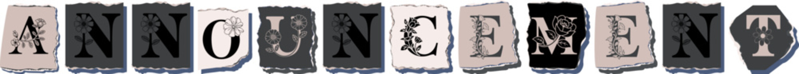 ANNOUNCEMENT Floral Typography of a Concept Word � Elegant Torn Paper Letter Design