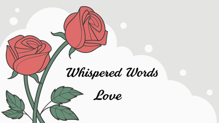 Two Roses, Whispered Words of Love A Romantic Illustration
