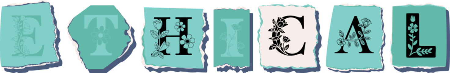 ETHICAL Floral Typography of a Concept Word � Elegant Torn Paper Letter Design
