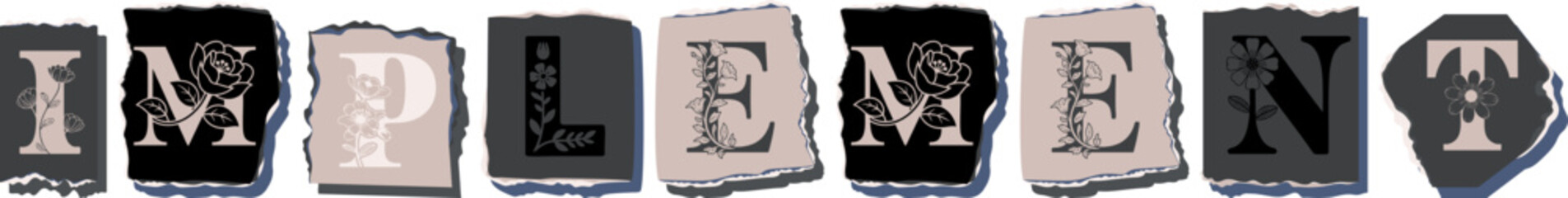 IMPLEMENT Floral Typography of a Concept Word � Elegant Torn Paper Letter Design