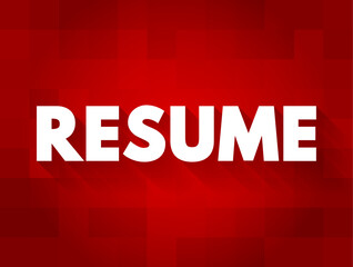 Resume is a brief summary of personal and professional experiences, skills, and education history, text concept background
