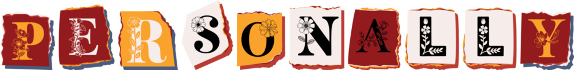 PERSONALLY Floral Typography of a Concept Word � Elegant Torn Paper Letter Design