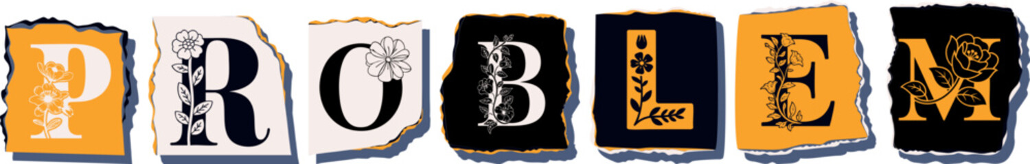 PROBLEM Floral Typography of a Concept Word � Elegant Torn Paper Letter Design