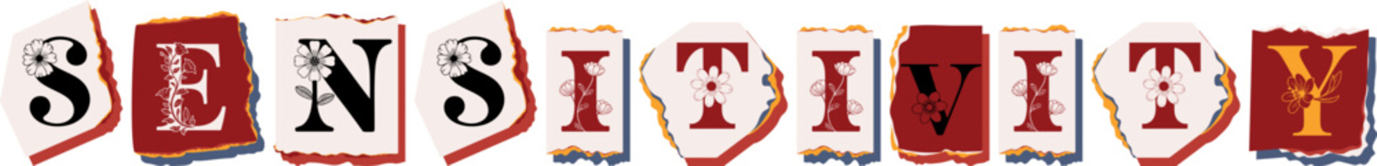 SENSITIVITY Floral Typography of a Concept Word � Elegant Torn Paper Letter Design