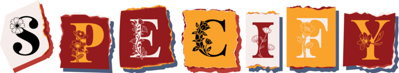 SPECIFY Floral Typography of a Concept Word � Elegant Torn Paper Letter Design