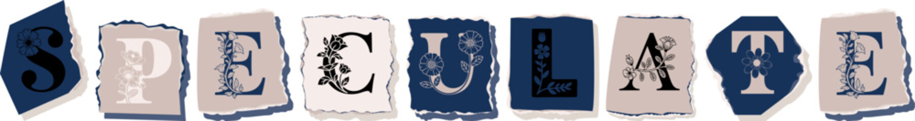 SPECULATE Floral Typography of a Concept Word � Elegant Torn Paper Letter Design