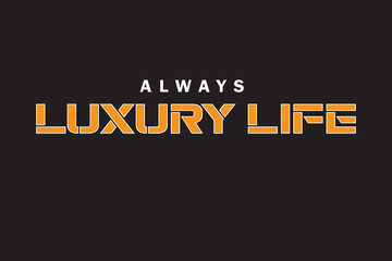 always luxury life typography t shirt design vector, new modern typography t shirt design vector, unique t shirt design vector, best choice typography t shirt design vector, 