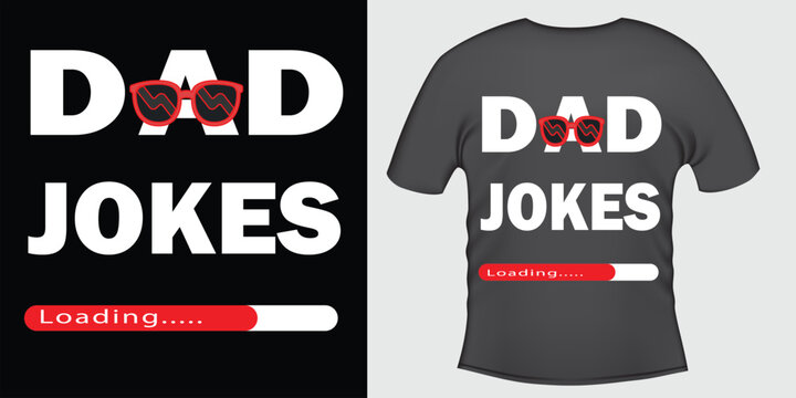 Dad joke Loading, Funny dad joke saying, Fathers day gifts, T-shirt mock up vector design