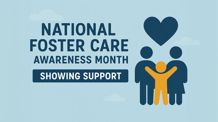 National foster care awareness month poster highlighting child support family protection love and community care message