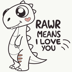 Cute cartoon dinosaur saying rawr means i love you