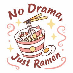 No drama just ramen cute cartoon noodle cup illustration