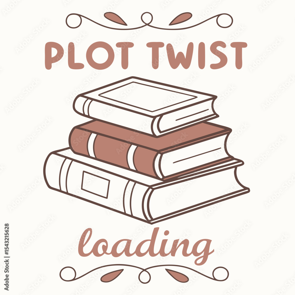 Poster stack of books plot twist loading bookworm reading literary fiction novel