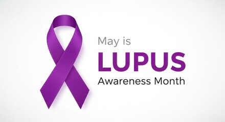 Lupus Awareness Month May is a Time to Shed Light on Autoimmune Disease and Offer Hope