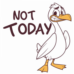Reluctant goose cartoon character not today png